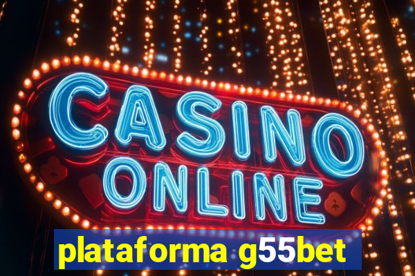 plataforma g55bet